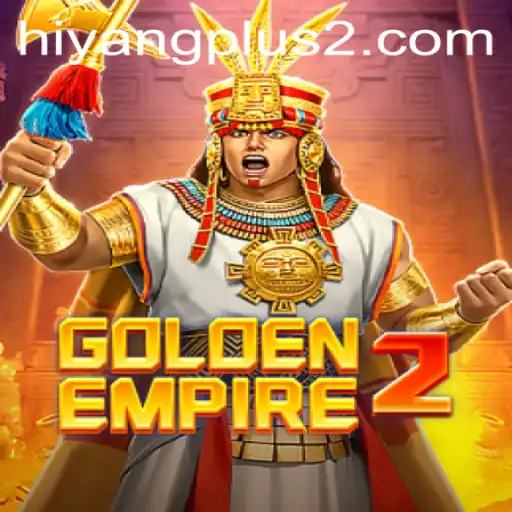 GoldenEmpire2: An Epic Gaming Experience with Hiyang Plus
