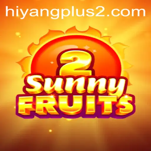 Exploring the Vibrant World of SunnyFruits2 with Hiyang Plus